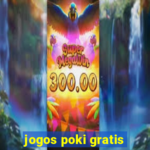 jogos poki gratis